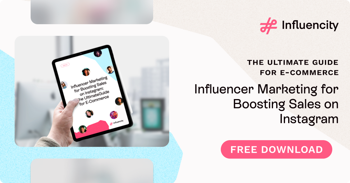 Download our eBook and use Influencer Marketing to Boost your Sales on Instagram